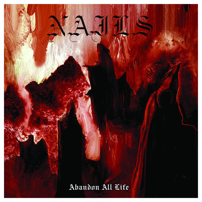 Nails "Abandon All Life"