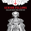 Senior Fellows "Shallow Grave For A Dying God"