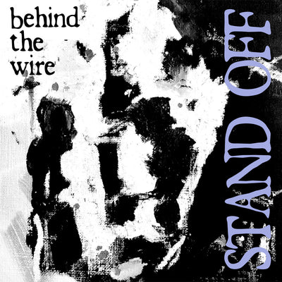 Stand Off "Behind The Wire"