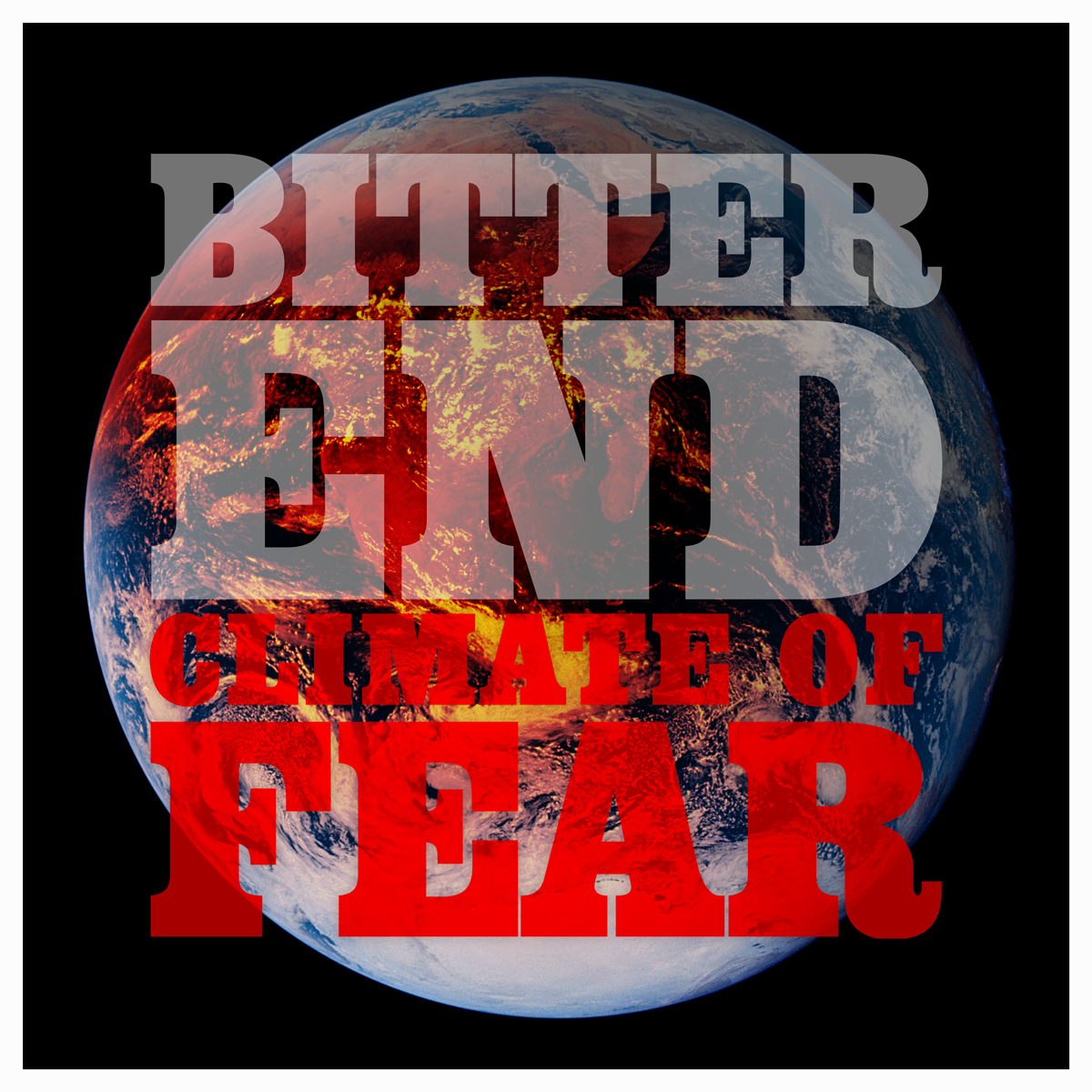 Bitter End "Climate Of Fear" Giclee Print