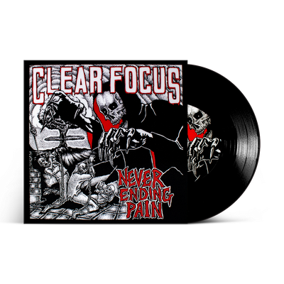 Clear Focus "Never Ending Pain"