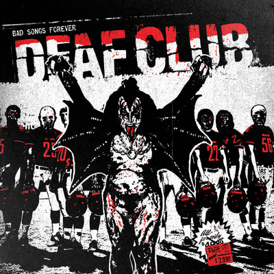 Deaf Club “Bad Songs Forever”