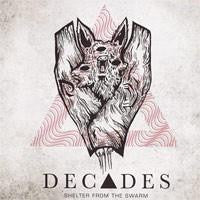 Decades "Shelter From The Swarm"