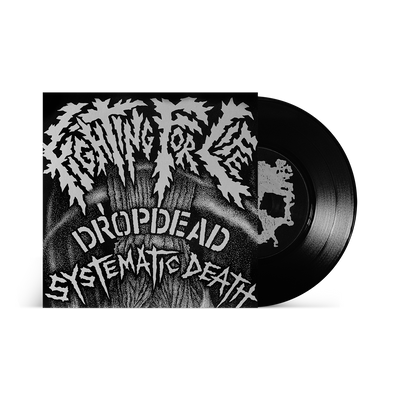 Dropdead / Systematic Death "Fighting For Life"