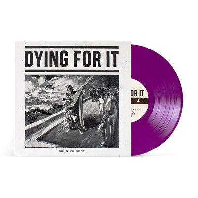 Dying For It "Born To Deny"
