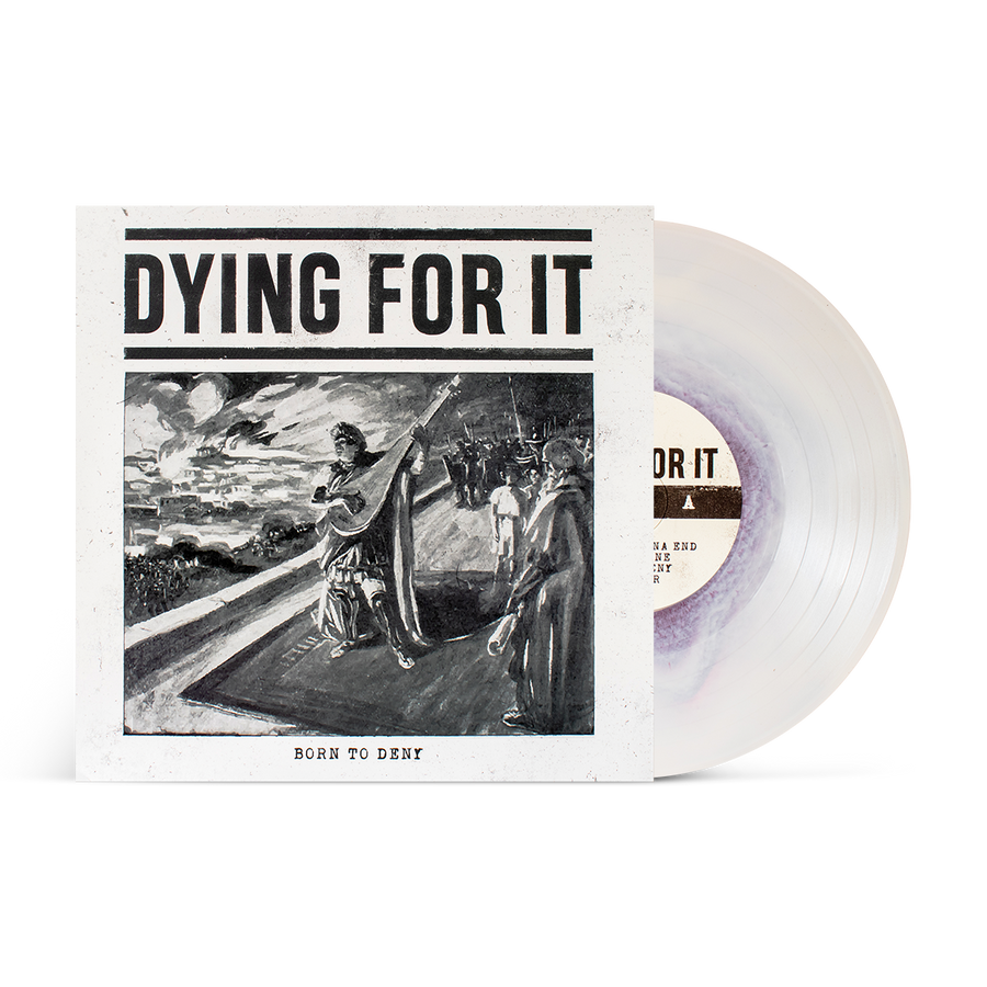 Dying For It "Born To Deny"