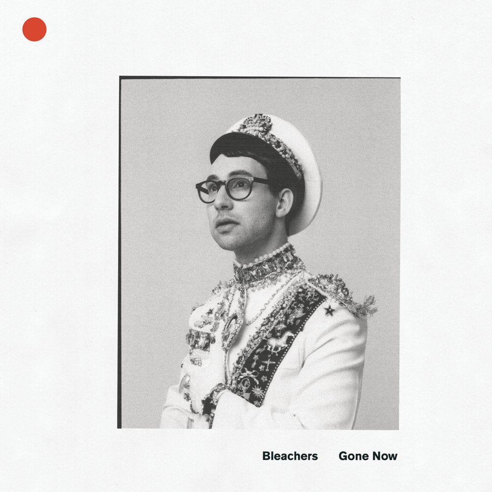 Bleachers "Gone Now"