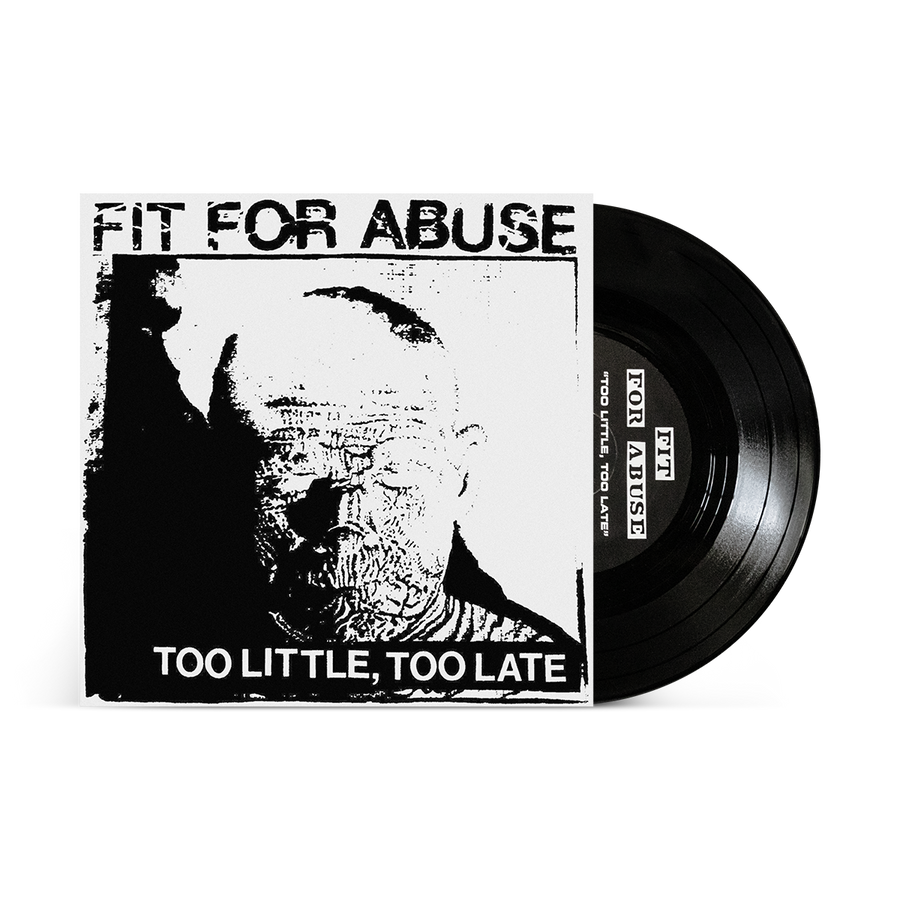 Fit For Abuse "Too Little, Too Late"