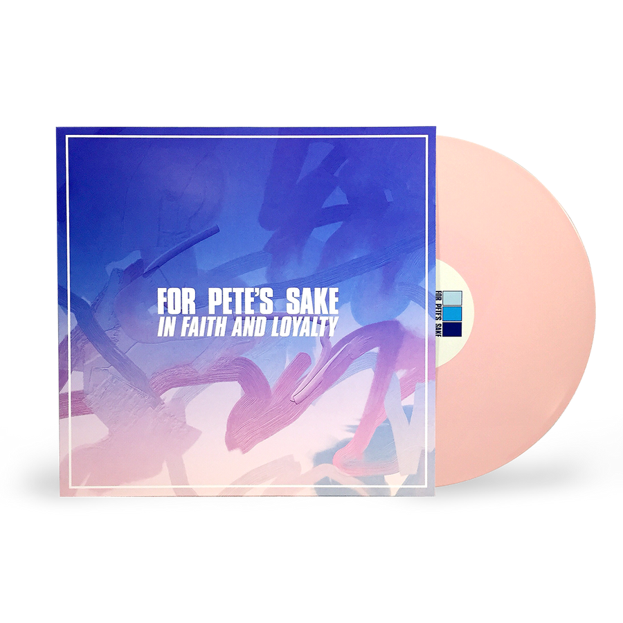 For Pete's Sake "In Faith and Loyalty"