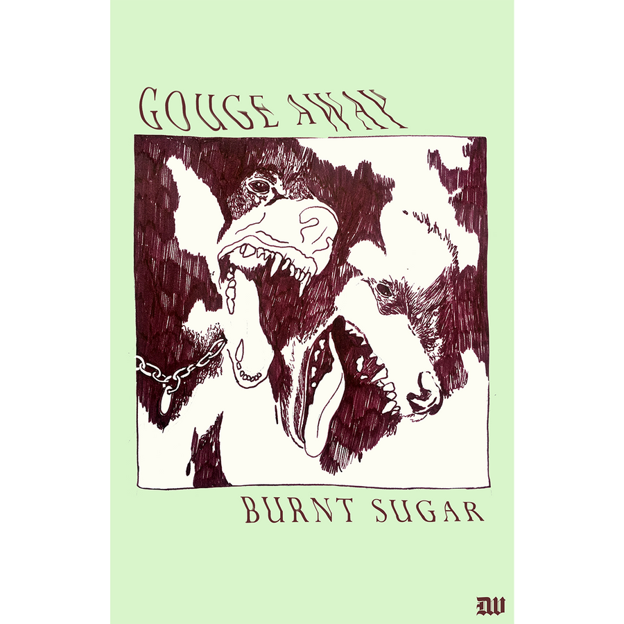 Gouge Away "Burnt Sugar" Poster