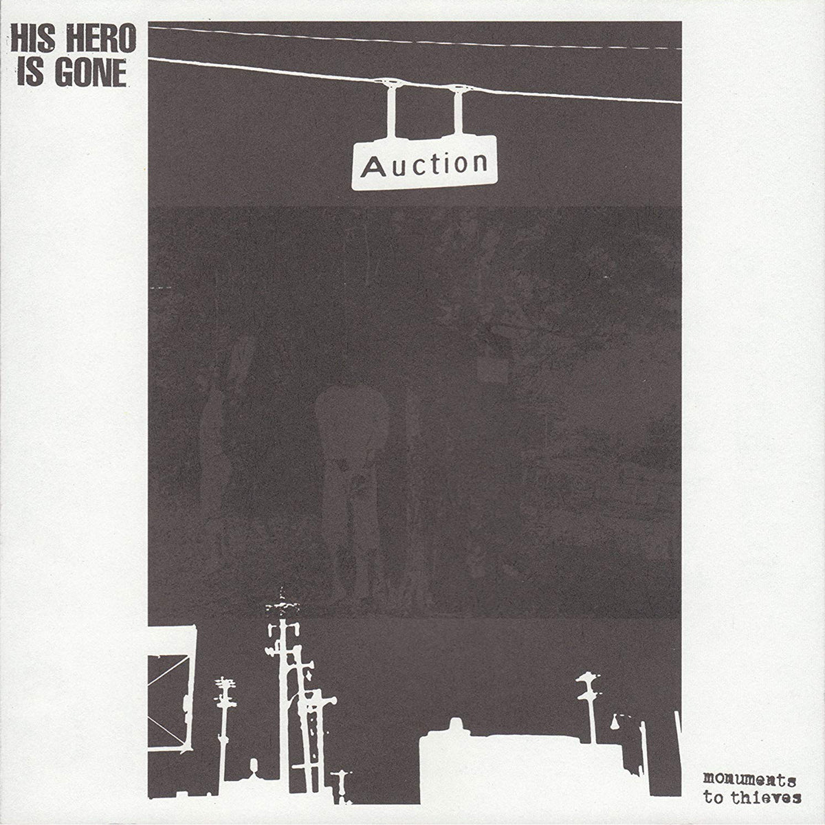 His Hero Is Gone "Monuments To Thieves"