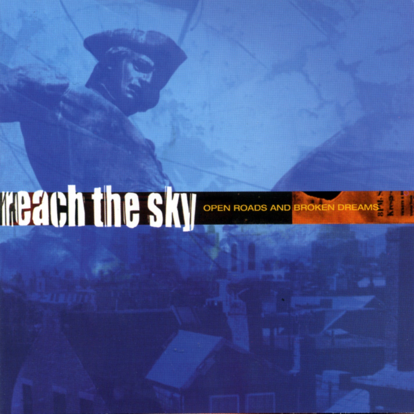 Reach The Sky "Open Roads And Broken Dreams"