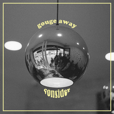 Gouge Away "Consider b/w Wave Of Mutilation"