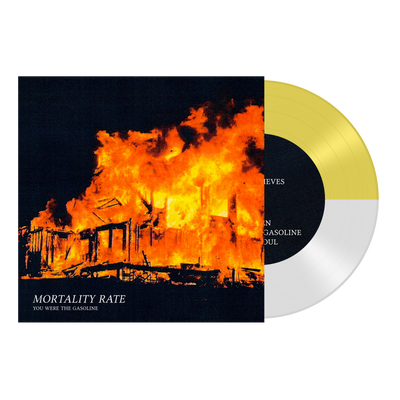 Mortality Rate "You Were The Gasoline"
