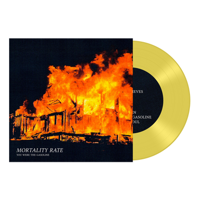 Mortality Rate "You Were The Gasoline"