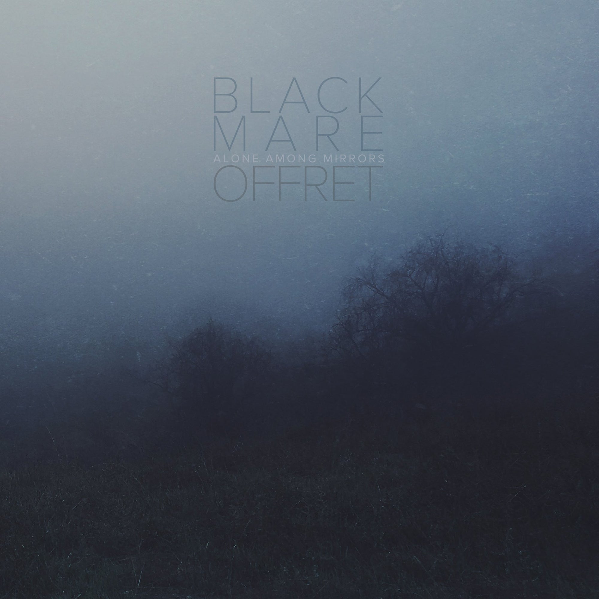 Black Mare / Offret "Alone Among Mirrors"