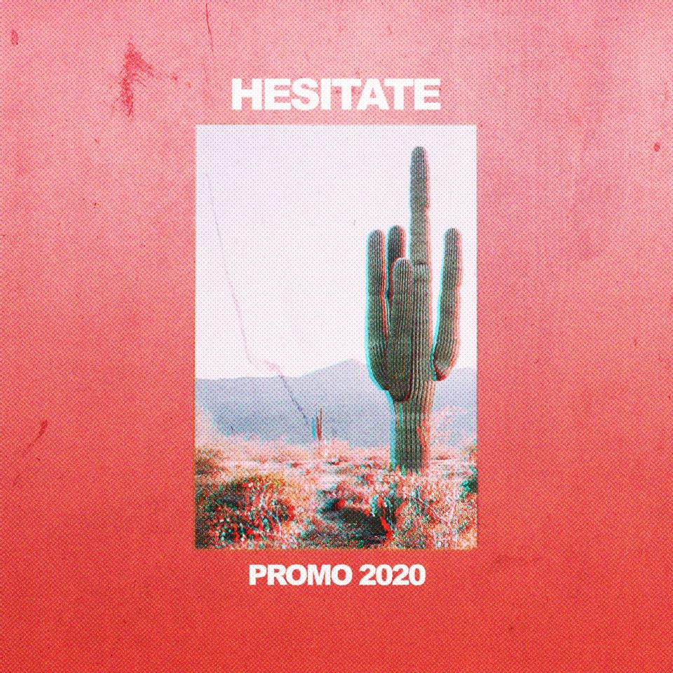 Hesitate "Promo 2020"