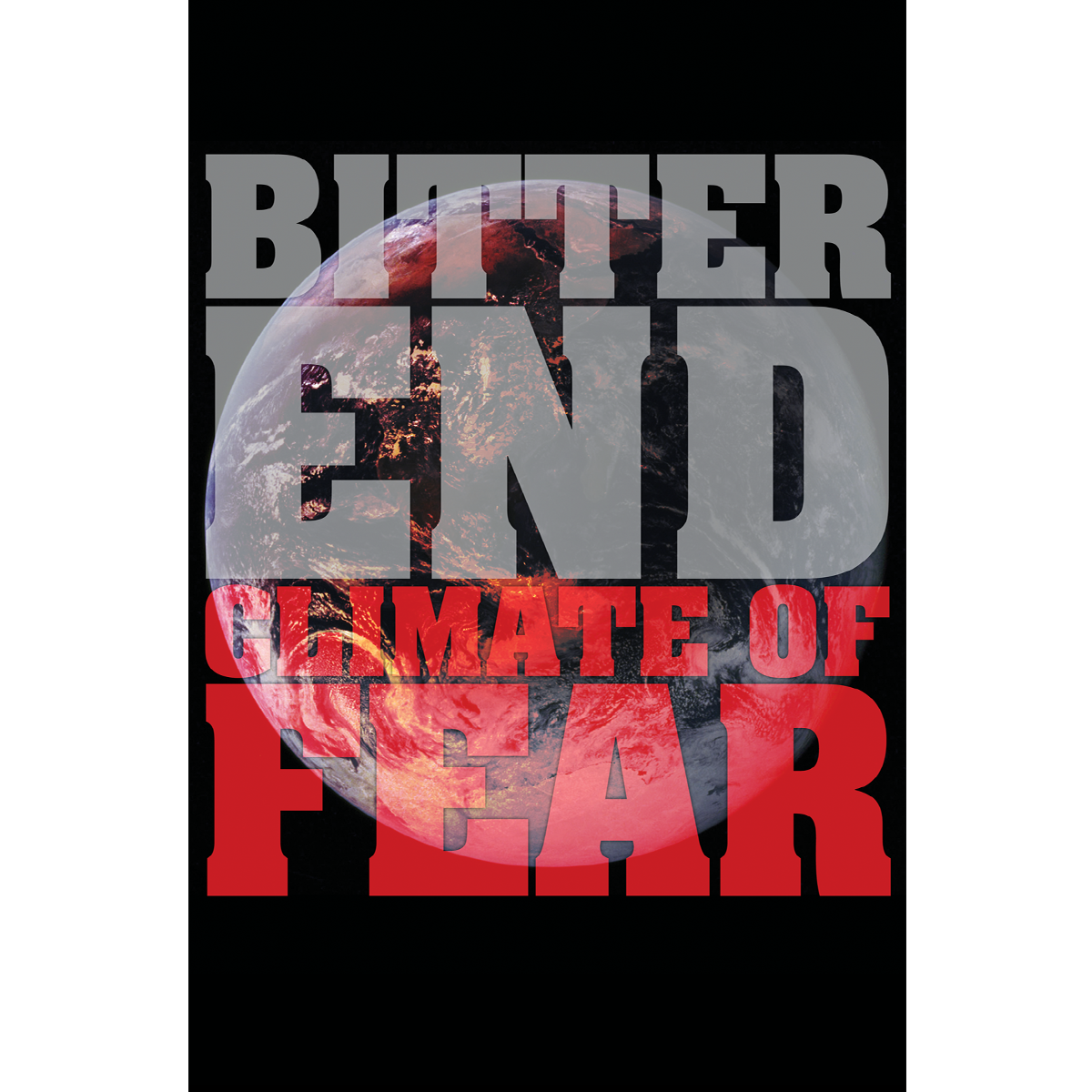 Bitter End "Climate Of Fear" Poster