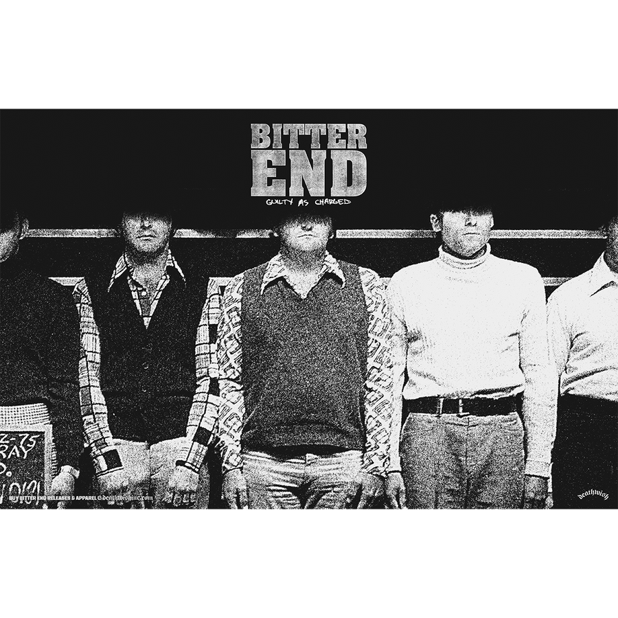 Bitter End "Guilty As Charged" Poster