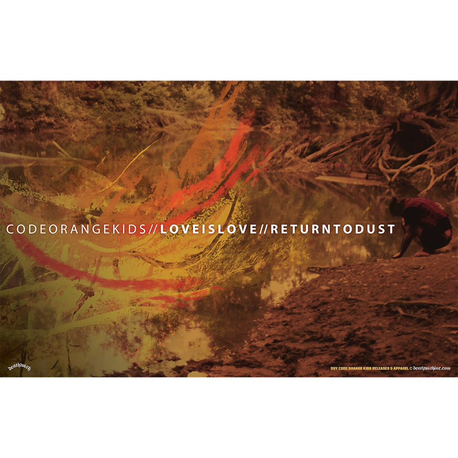 Code Orange Kids "Love Is Love // Return To Dust" Poster