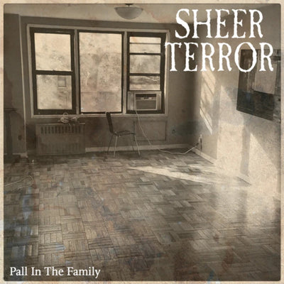 Sheer Terror "Pall In The Family"