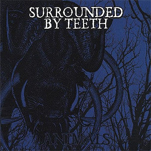 Surrounded By Teeth "Animals"