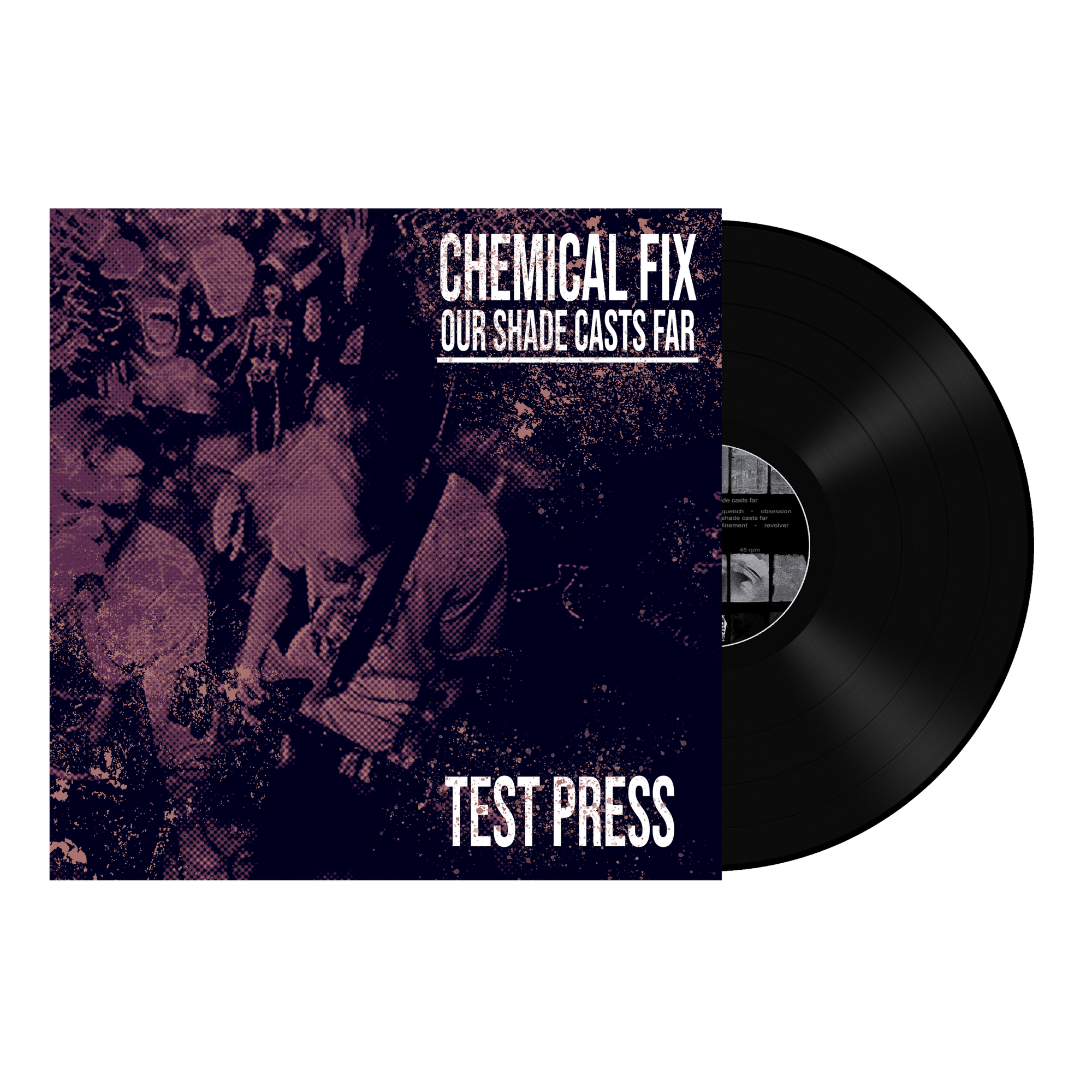 Chemical Fix "Our Shade Casts Far" Test Press