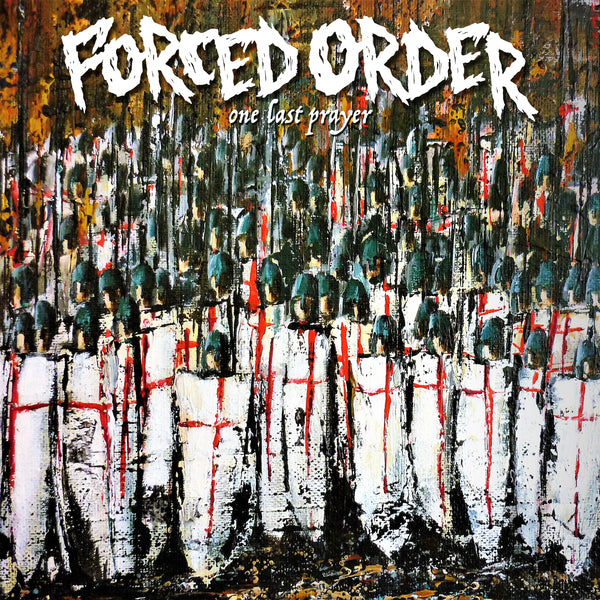 Forced Order "One Last Prayer"