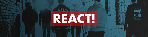 REACT!