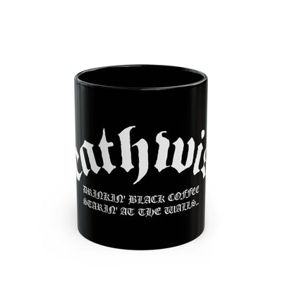 Deathwish "Drinkin' Black Coffee" Black Mug (11oz, 15oz)