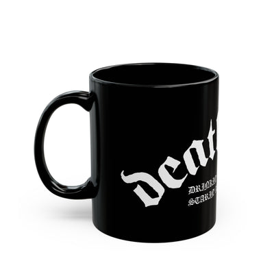 Deathwish "Drinkin' Black Coffee" Black Mug (11oz, 15oz)