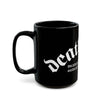 Deathwish "Drinkin' Black Coffee" Black Mug (11oz, 15oz)