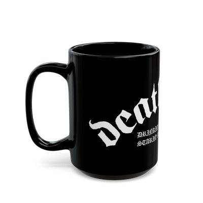 Deathwish "Drinkin' Black Coffee" Black Mug (11oz, 15oz)