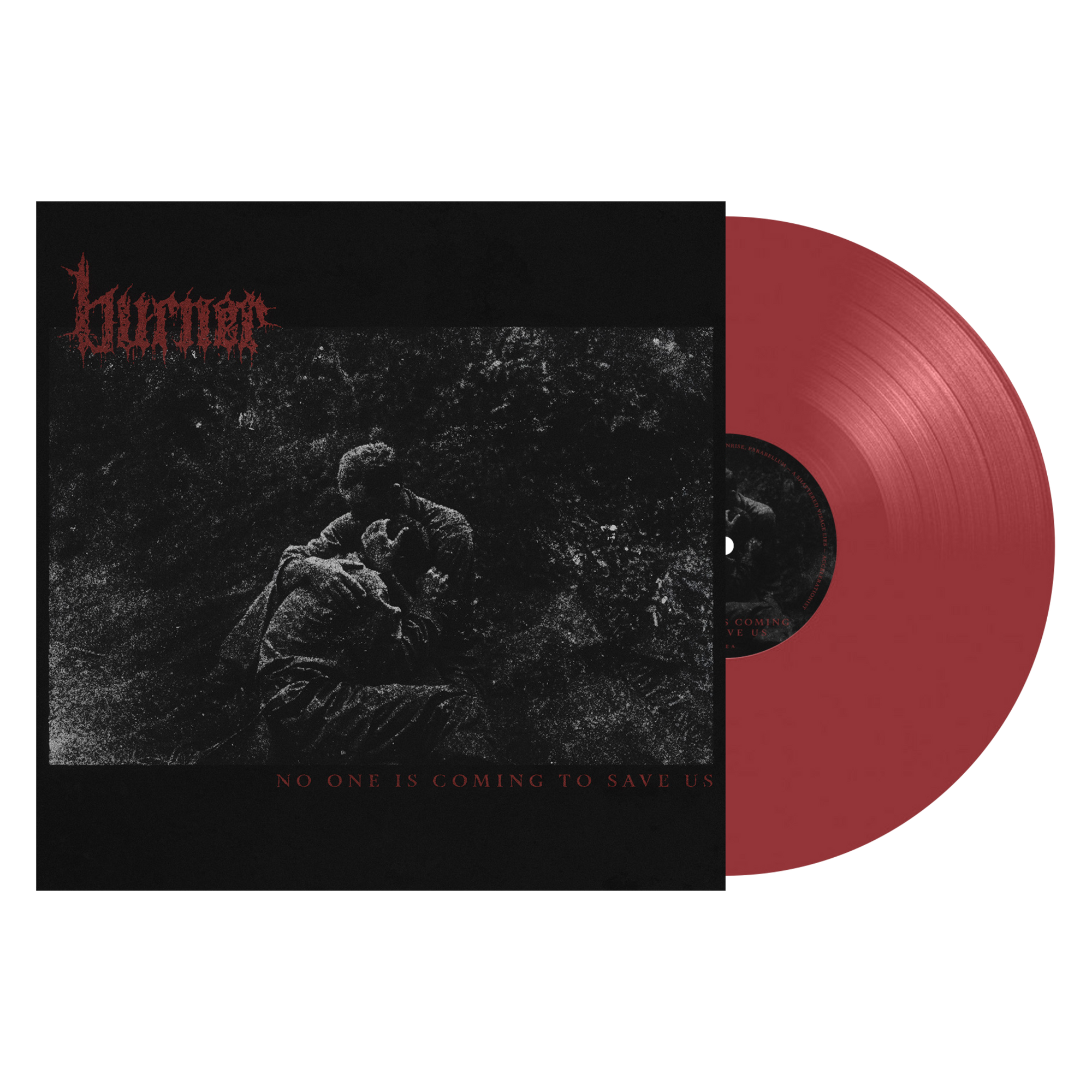 Burner "No One Is Coming To Save Us"