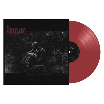 Burner "No One Is Coming To Save Us"