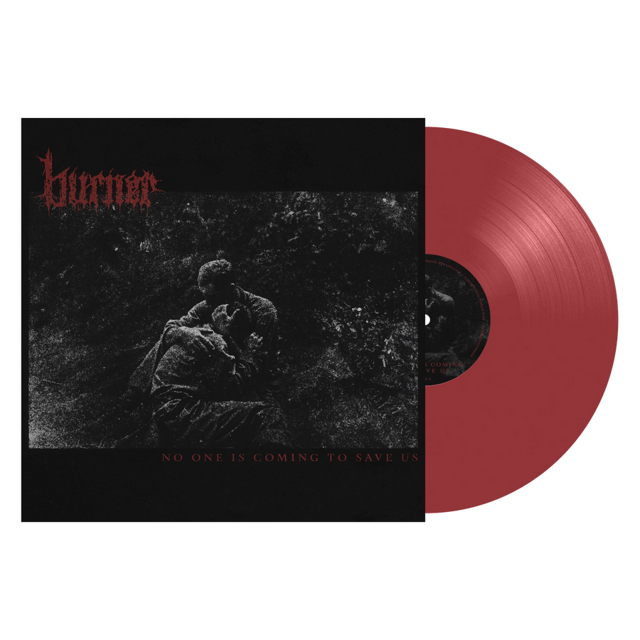Burner "No One Is Coming To Save Us"