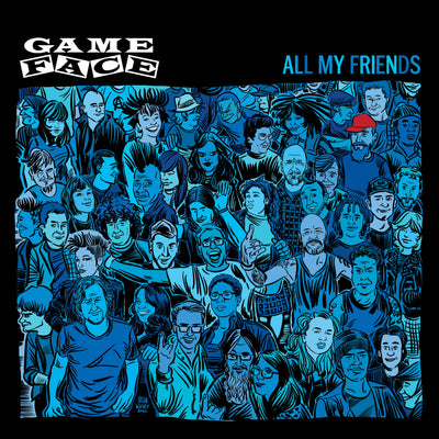 Gameface "All My Friends"