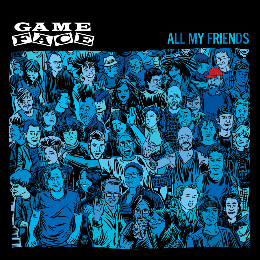 Gameface "All My Friends"