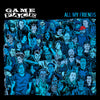 Gameface "All My Friends"