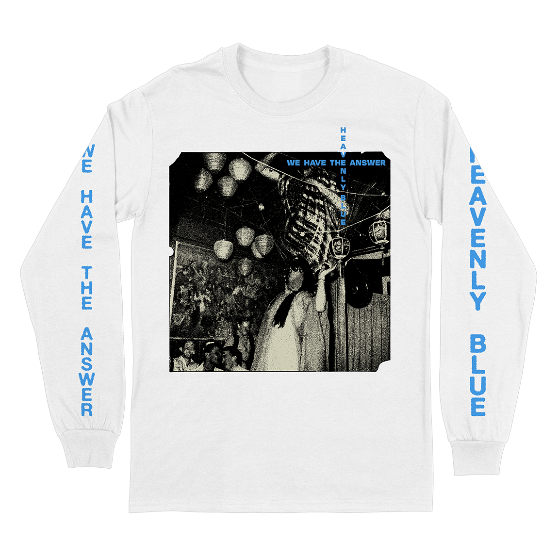 Heavenly Blue "We Have The Answer" White Longsleeve