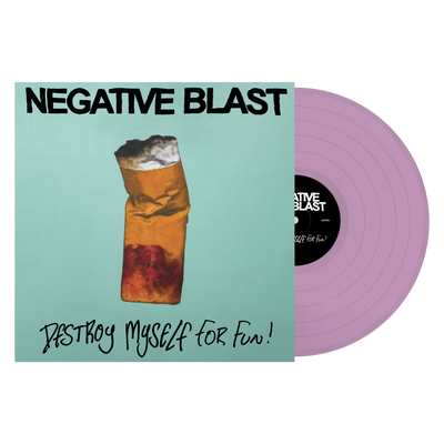 Negative Blast "Destroy Myself For Fun"