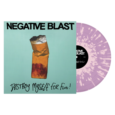 Negative Blast "Destroy Myself For Fun"