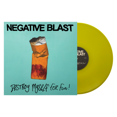 Negative Blast "Destroy Myself For Fun"