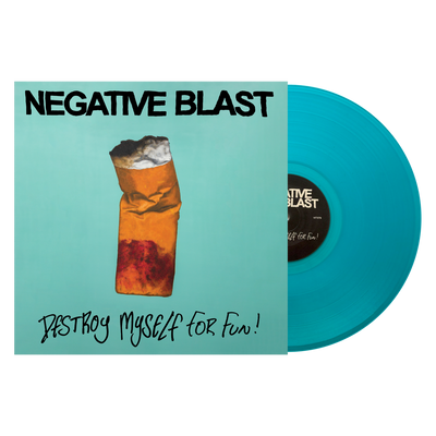 Negative Blast "Destroy Myself For Fun"