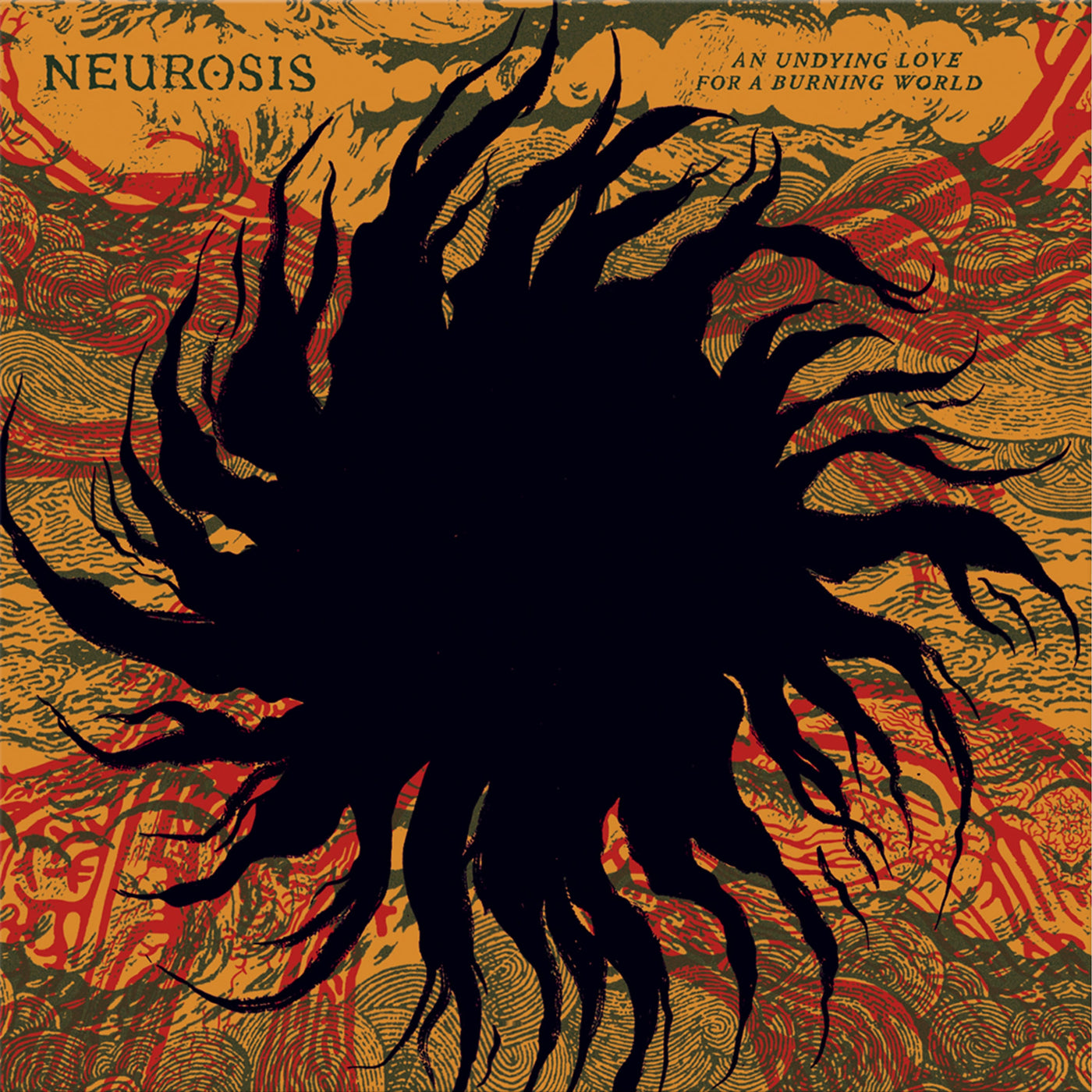 Neurosis "An Undying Love For A Burning World”