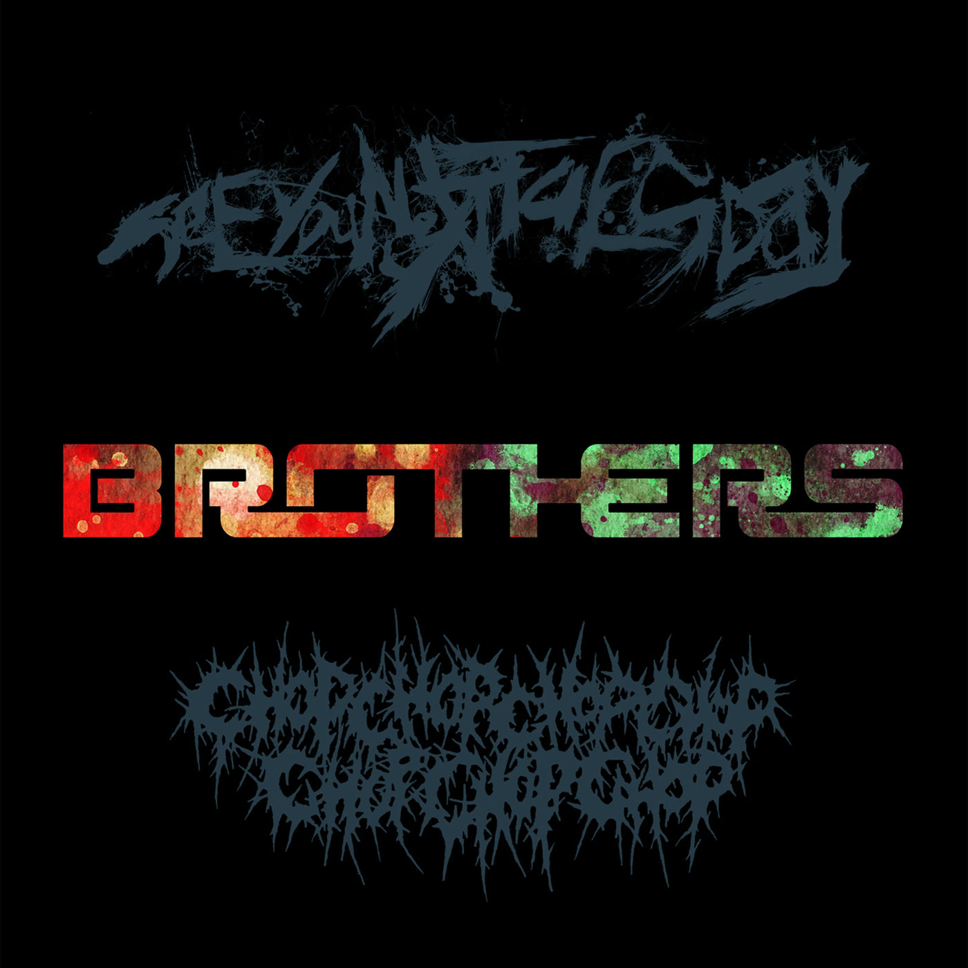 See You Next Tuesday, CHOP CHOP CHOP CHOP CHOP CHOP CHOP "Brothers"