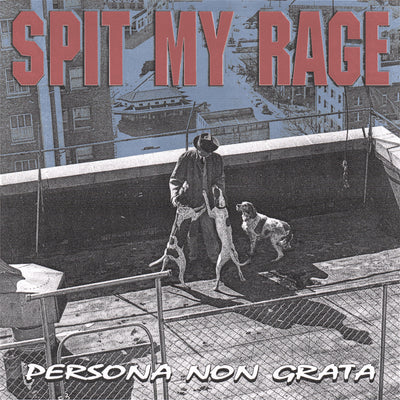 Spit My Rage "Persona Non Grata"