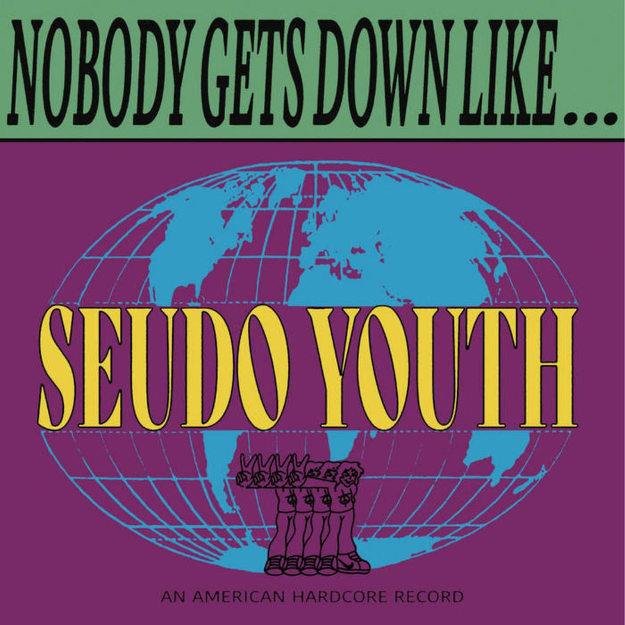 Seudo Youth "Nobody Gets Down Like...Seudo Youth"