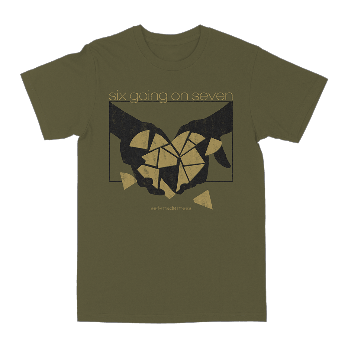 Six Going on Seven "Self-Made Mess" Military Green T-Shirt