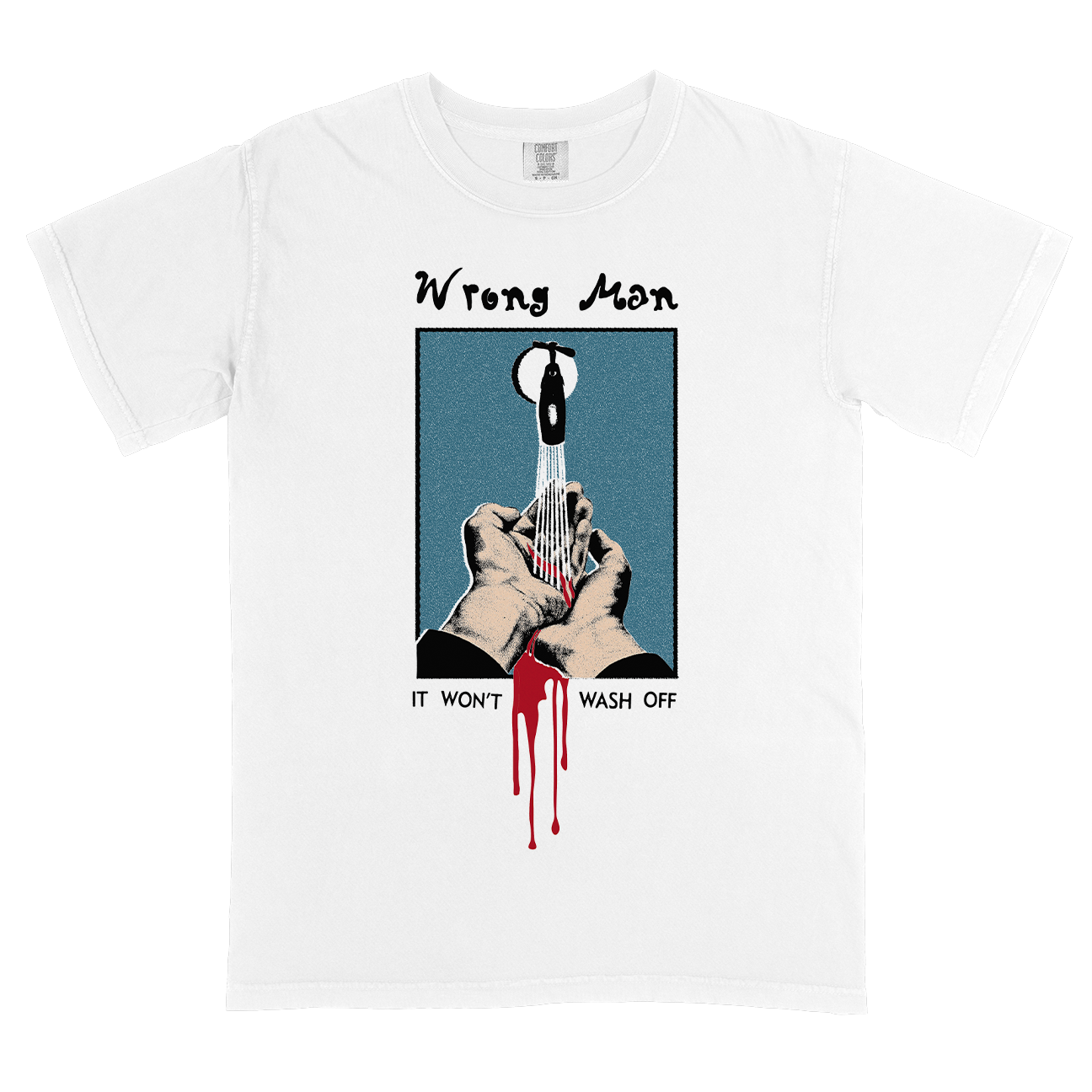 Wrong Man "It Won't Wash Off" Premium White T-Shirt
